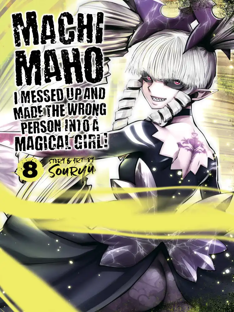 Machimaho: I Messed Up and Made the Wrong Person Into a Magical Girl! Volume 08