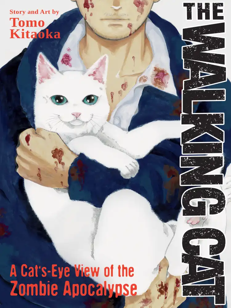 The Walking Cat: A Cat's-Eye View of the Zombie Apocalypse: The Complete Collection