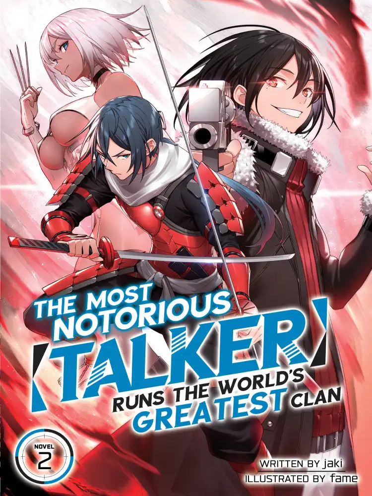 The Most Notorious ?Talker? Runs the World's Greatest Clan (Light Novel) Volume 02