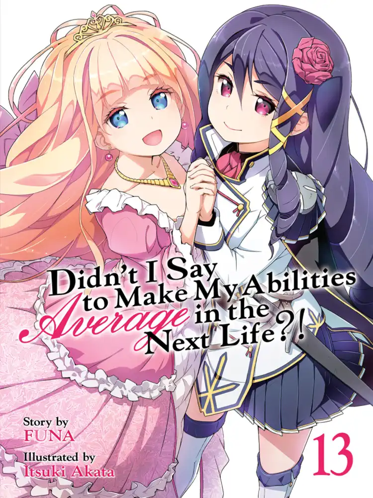 9781648279362 Didn't I Say to Make My Abilities Average in the Next Life?! (Light Novel) Volume 13