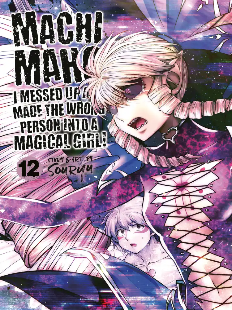 Machimaho: I Messed Up and Made the Wrong Person Into a Magical Girl! Volume 12