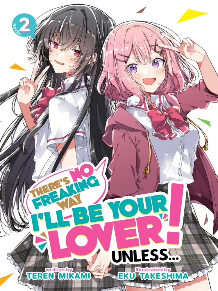 There's No Freaking Way I'll Be Your Lover! Unless... (Light Novel) Volume 02