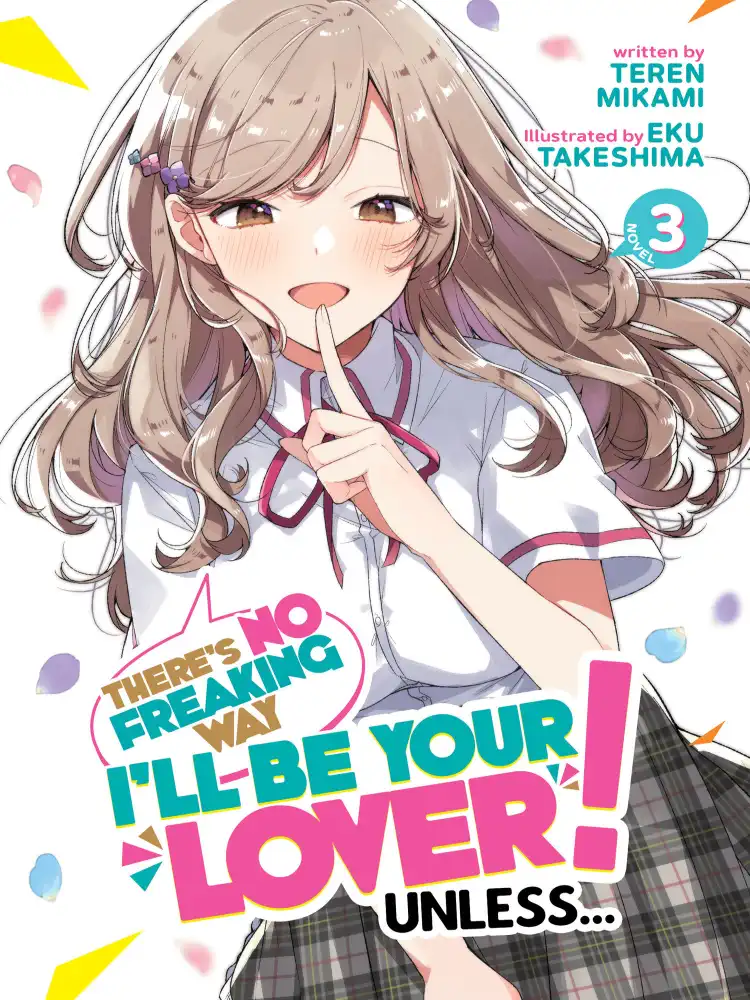 There's No Freaking Way I'll Be Your Lover! Unless... (Light Novel) Volume 03