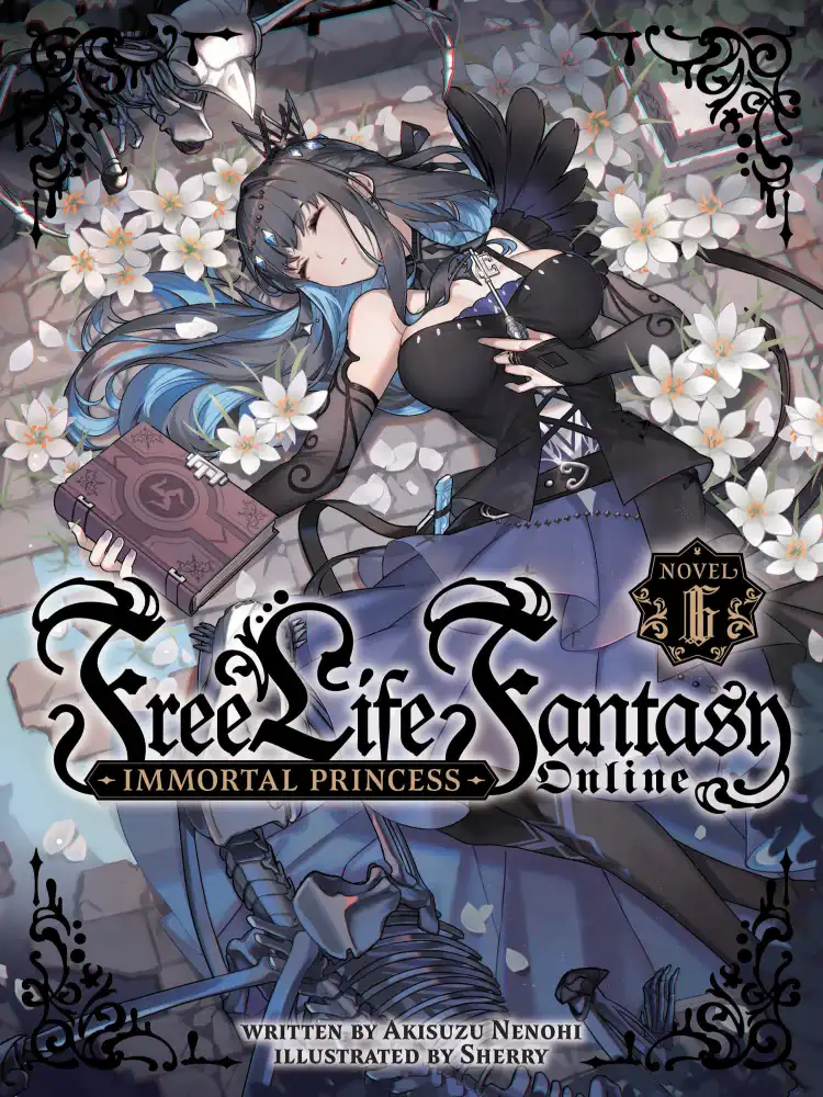Free Life Fantasy Online: Immortal Princess (Light Novel) Volume 06