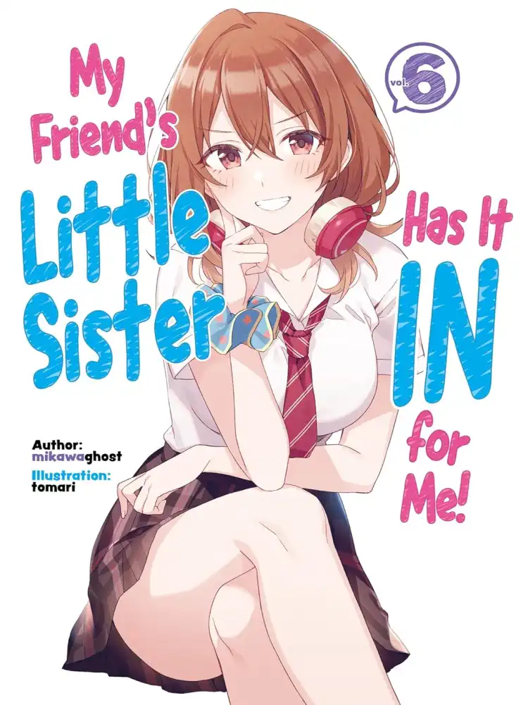 9781718326859 My Friend's Little Sister Has It in for Me! (Light Novel) Volume 06