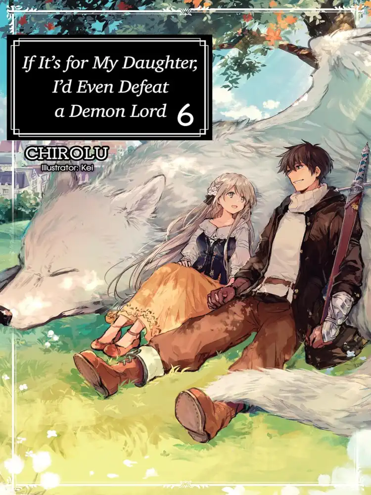 9781718353053 If It's for My Daughter, I'd Even Defeat a Demon Lord (Light Novel) Volume 06