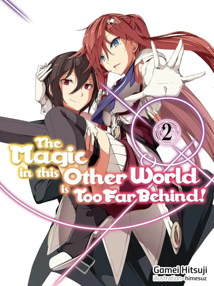 The Magic in This Other World Is Too Far Behind! (Light Novel) Volume 02