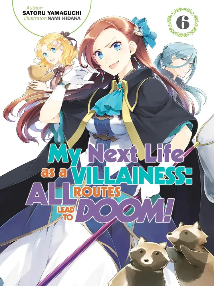 My Next Life as a Villainess: All Routes Lead to Doom! (Light Novel) Volume 06
