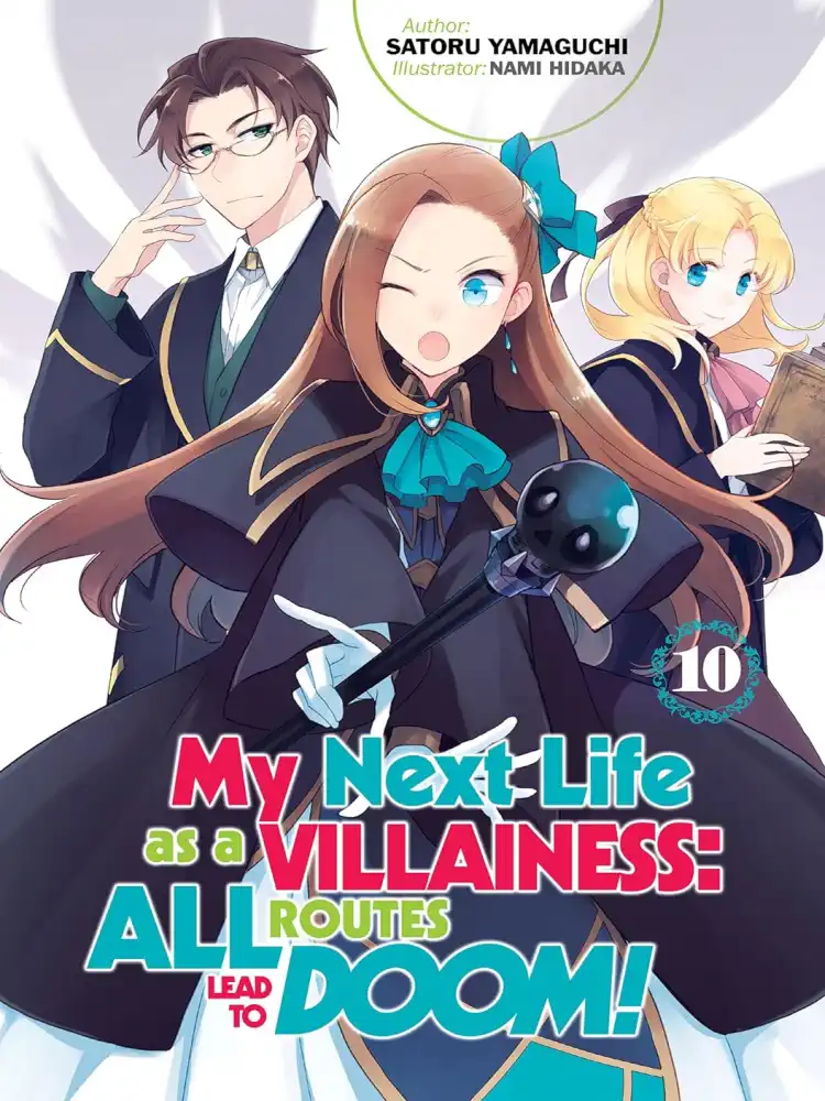 My Next Life as a Villainess: All Routes Lead to Doom! (Light Novel) Volume 10