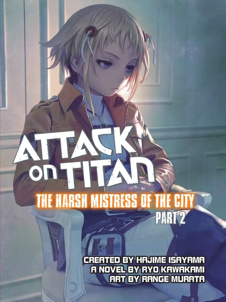 Attack on Titan: The Harsh Mistress of the City (Novel) Part 02