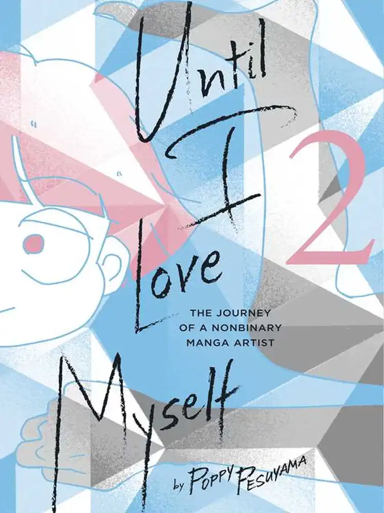 Until I Love Myself: The Journey of a Nonbinary Manga Artist Volume 02