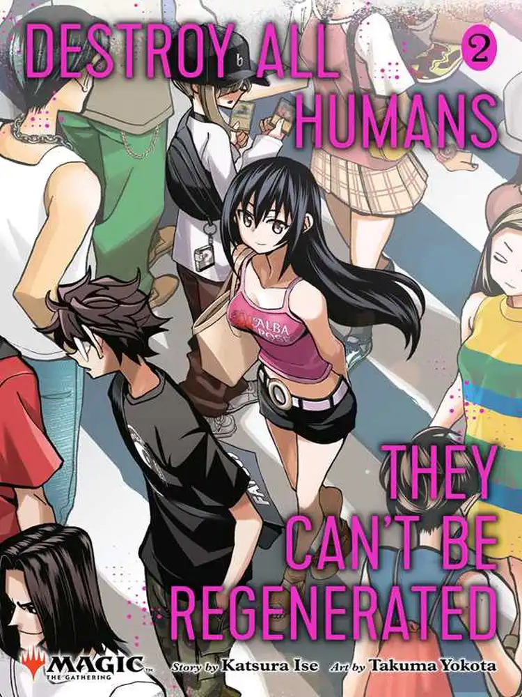 Destroy All Humans. They Can't Be Regenerated. A Magic: The Gathering Manga Volume 02