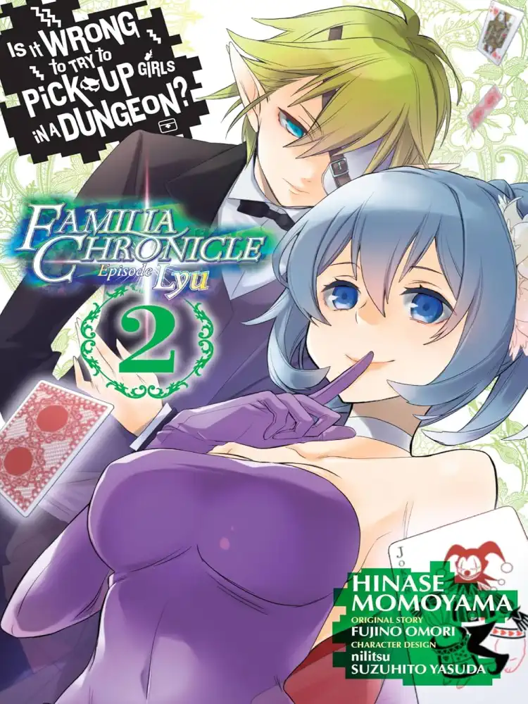 Is It Wrong to Try to Pick Up Girls in a Dungeon? Familia Chronicle Episode Lyu Volume 02