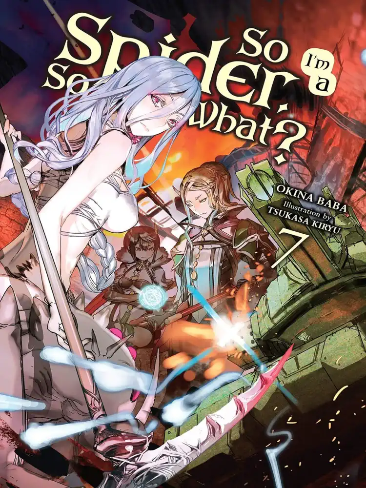 9781975301996 So I'm a Spider, So What? (Light Novel) Volume 07