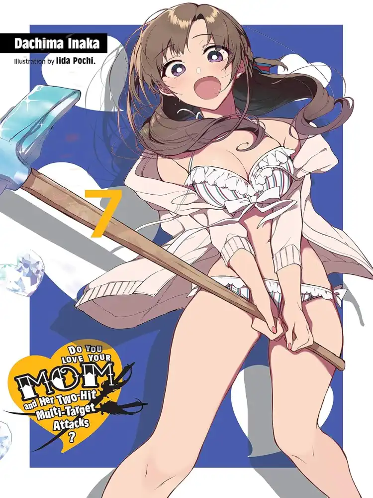 9781975306311 Do You Love Your Mom and Her Two-Hit Multi-Target Attacks? (Light Novel) Volume 07