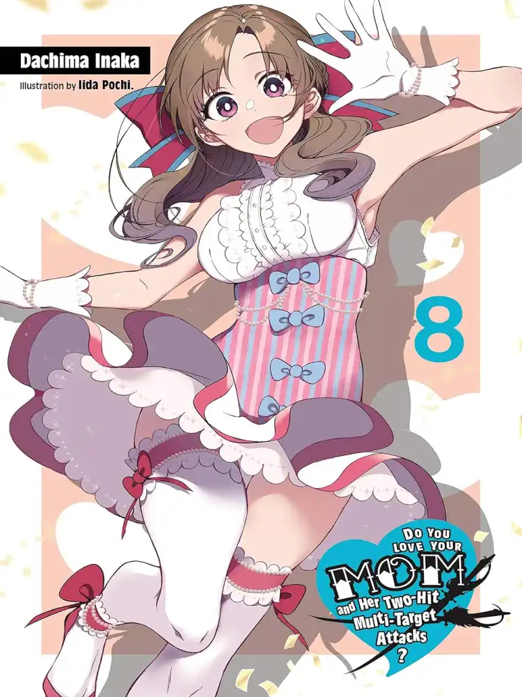 9781975306328 Do You Love Your Mom and Her Two-Hit Multi-Target Attacks? (Light Novel) Volume 08