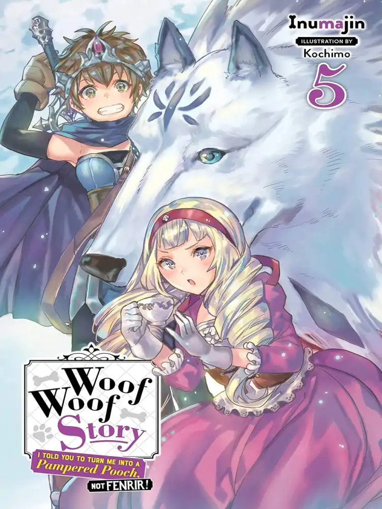 9781975306458 Woof Woof Story: I Told You to Turn Me Into a Pampered Pooch, Not Fenrir! (Light Novel) Volume 05