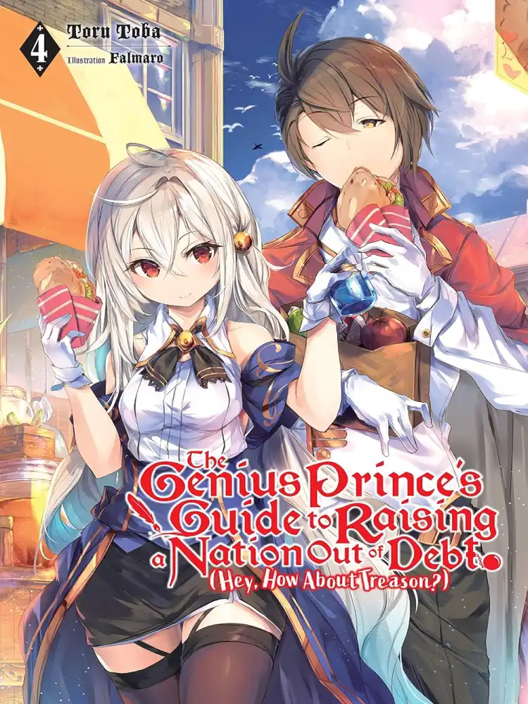 The Genius Prince's Guide to Raising a Nation Out of Debt (Hey, How about Treason?) (Light Novel) Volume 04