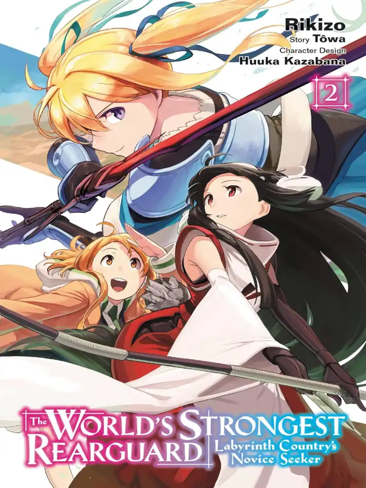 The World's Strongest Rearguard: Labyrinth Country's Novice Seeker Volume 02