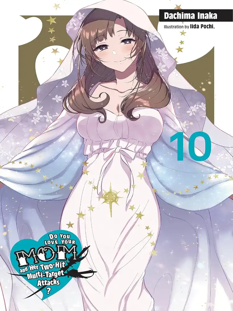 9781975318437 Do You Love Your Mom and Her Two-Hit Multi-Target Attacks? (Light Novel) Volume 10