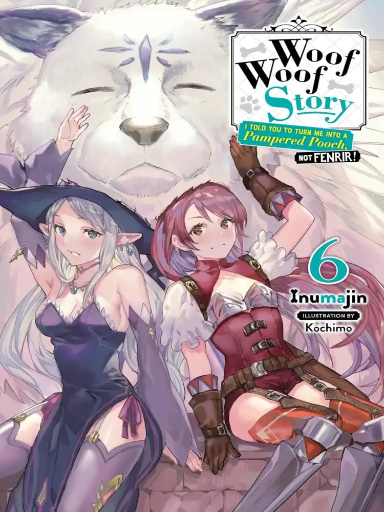 9781975320362 Woof Woof Story: I Told You to Turn Me Into a Pampered Pooch, Not Fenrir! (Light Novel) Volume 06
