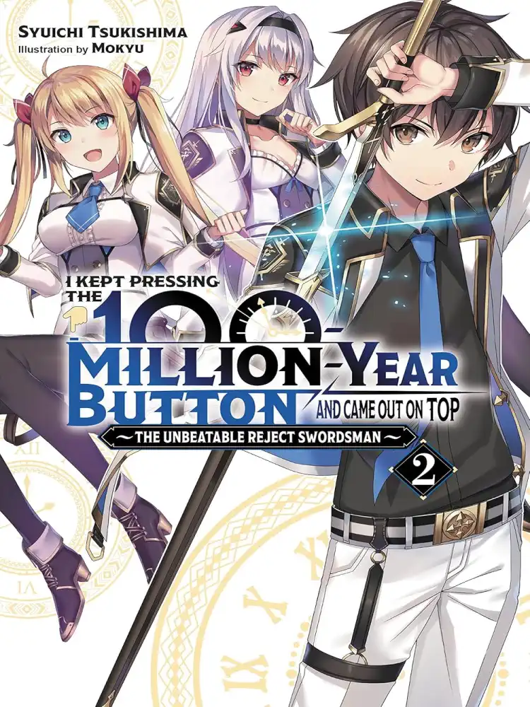 I Kept Pressing the 100-Million-Year Button and Came Out on Top (Light Novel) Volume 02