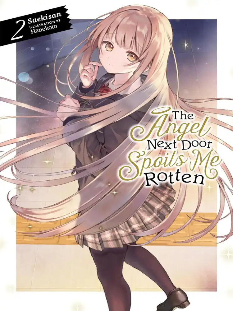 The Angel Next Door Spoils Me Rotten (Light Novel) Volume 02