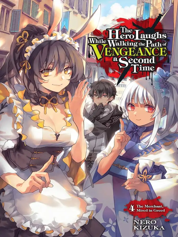 The Hero Laughs While Walking the Path of Vengeance a Second Time (Light Novel) Volume 04