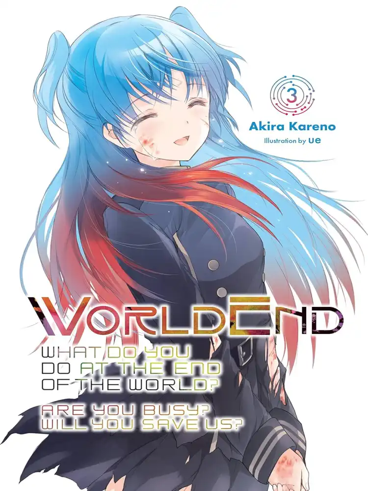 Worldend: What Do You Do at the End of the World? Are You Busy? Will You Save Us? (Light Novel) Volume 03