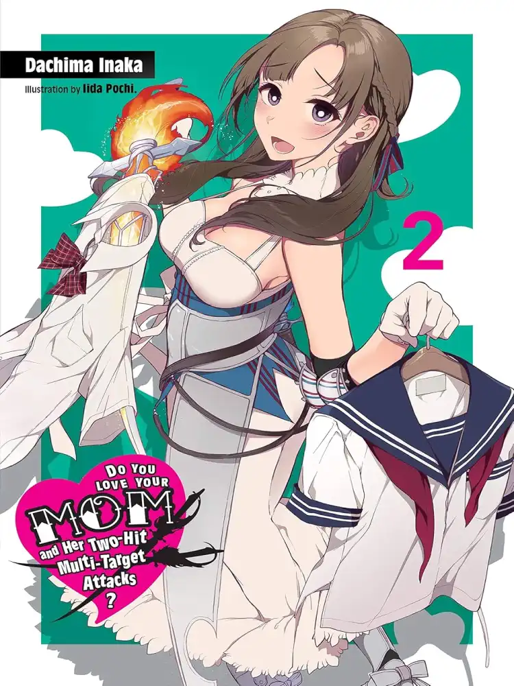 9781975328375 Do You Love Your Mom and Her Two-Hit Multi-Target Attacks? (Light Novel) Volume 02