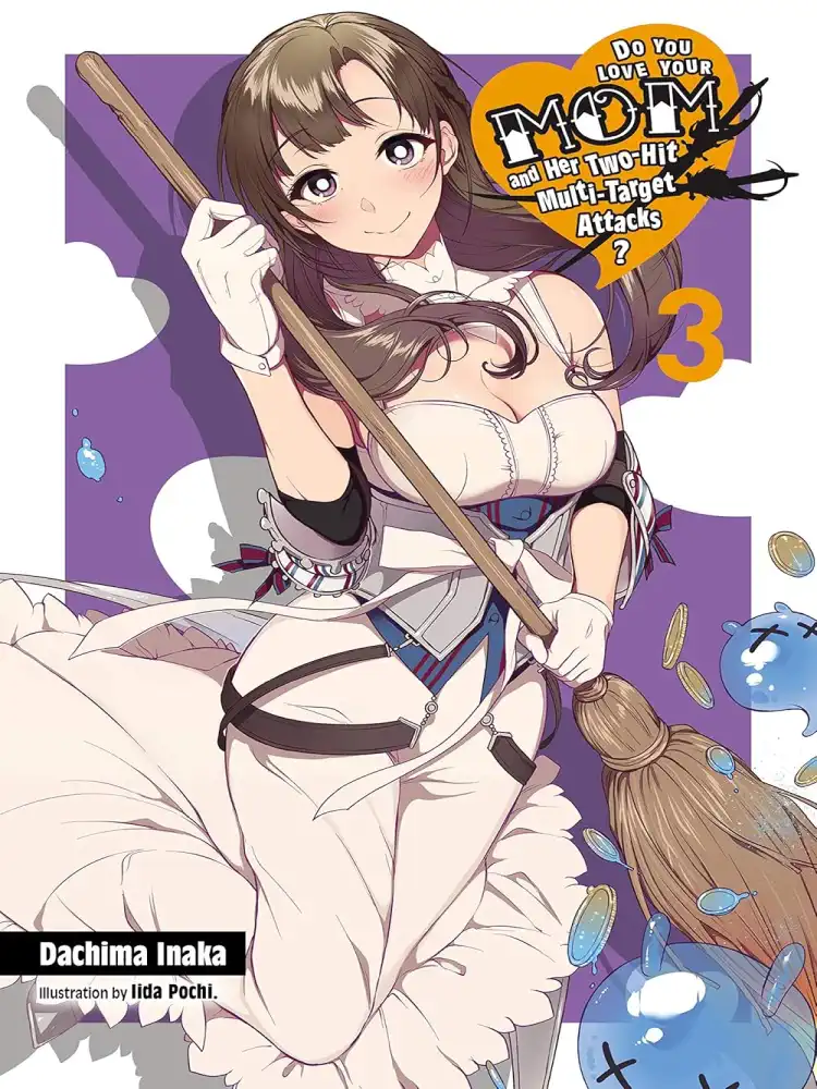 9781975328399 Do You Love Your Mom and Her Two-Hit Multi-Target Attacks? (Light Novel) Volume 03
