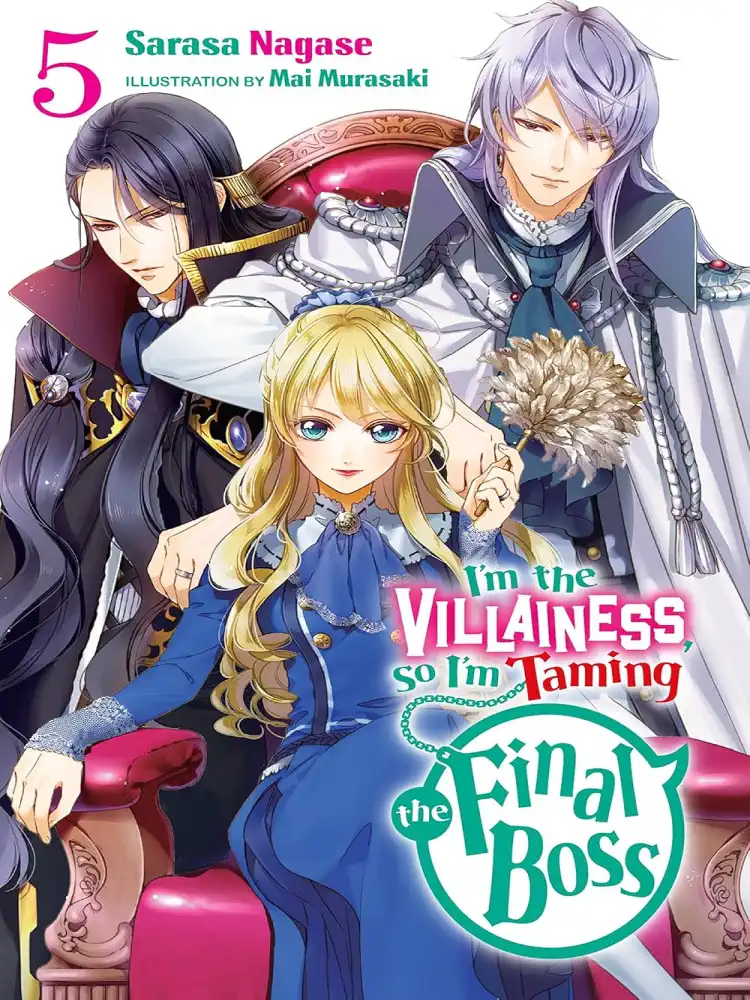 I'm the Villainess, So I'm Taming the Final Boss (Light Novel) Volume 05