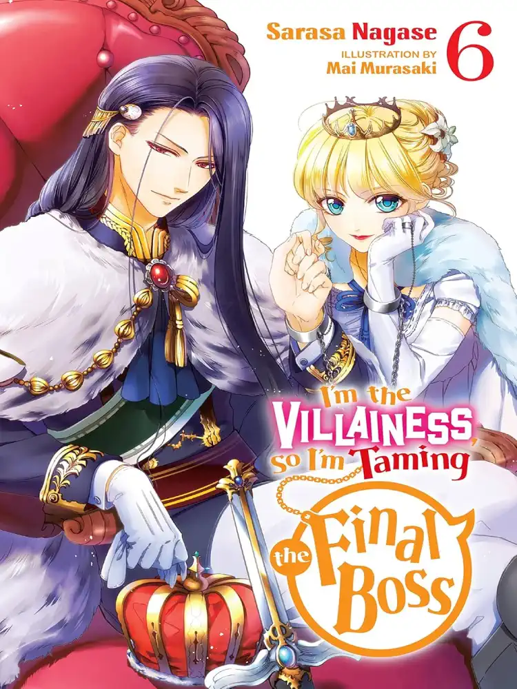 I'm the Villainess, So I'm Taming the Final Boss (Light Novel) Volume 06