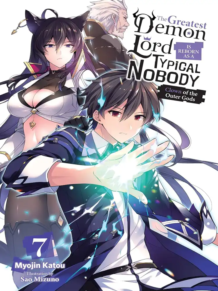 The Greatest Demon Lord Is Reborn as a Typical Nobody (Light Novel) Volume 07