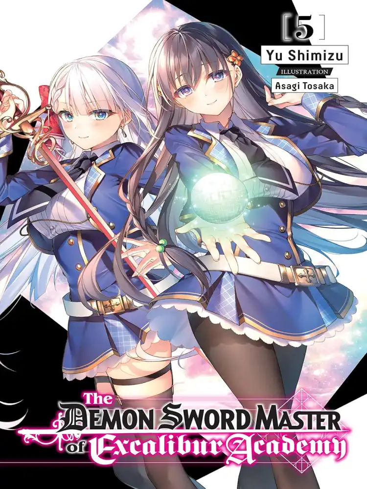 The Demon Sword Master of Excalibur Academy (Light Novel) Volume 05