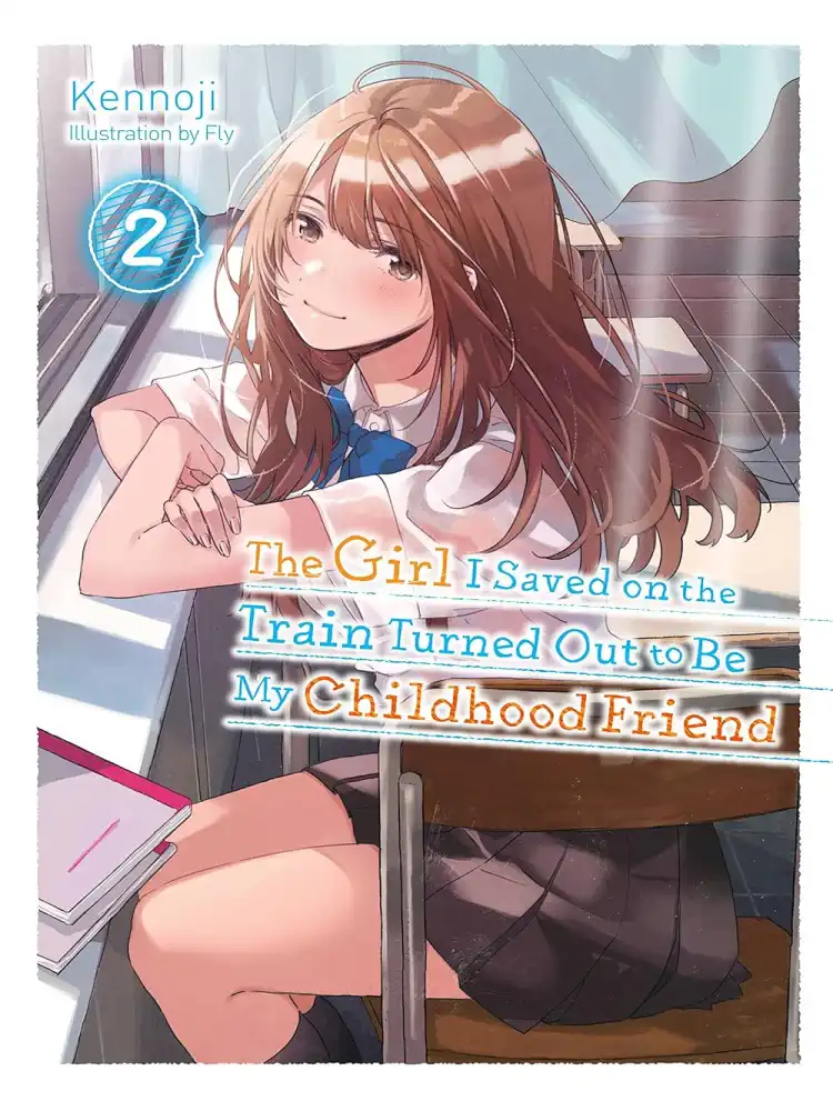9781975337018 The Girl I Saved on the Train Turned Out to Be My Childhood Friend (Light Novel) Volume 02
