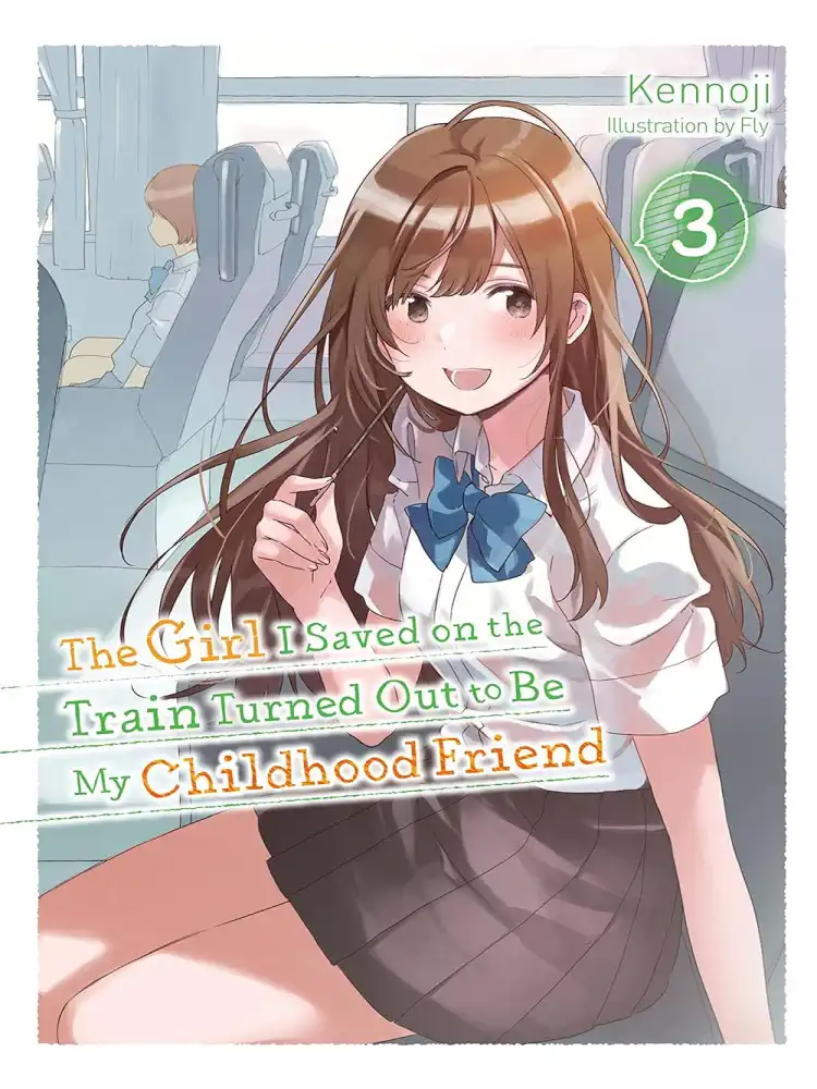 9781975337032 The Girl I Saved on the Train Turned Out to Be My Childhood Friend (Light Novel) Volume 03