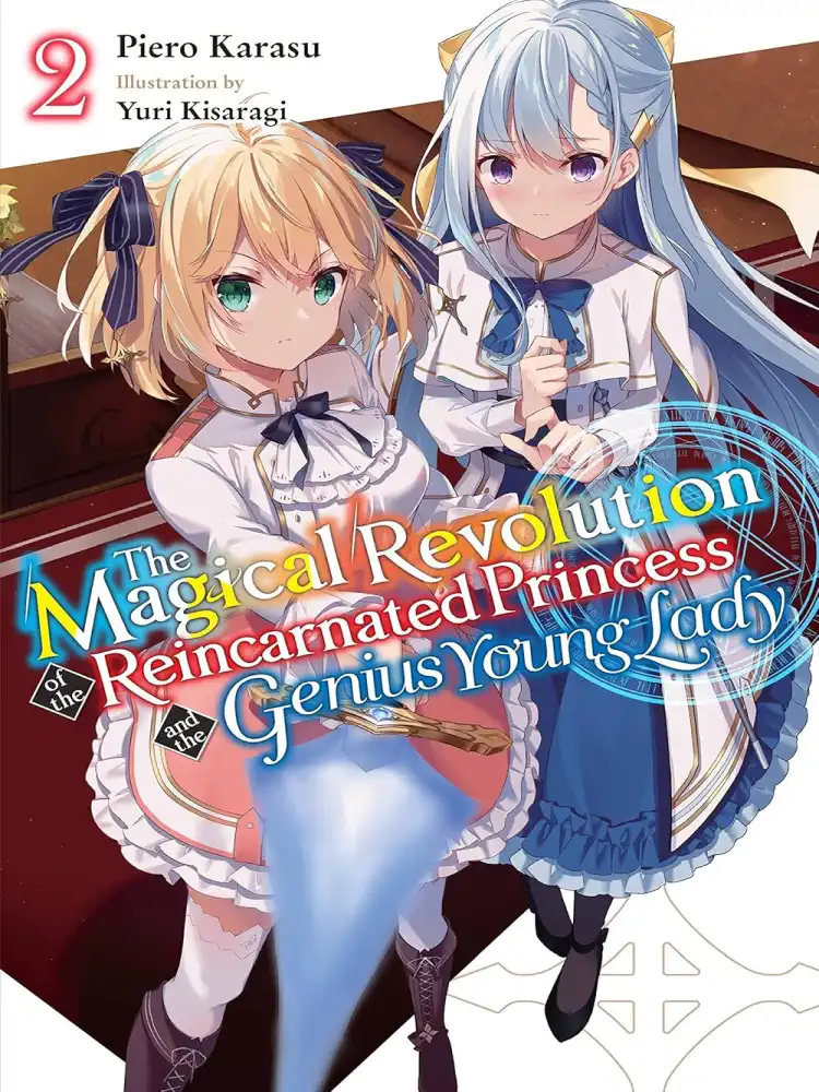 The Magical Revolution of the Reincarnated Princess and the Genius Young Lady (Light Novel) Volume 02