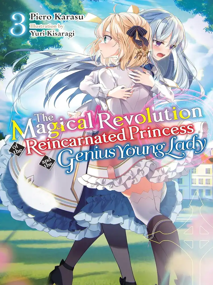 The Magical Revolution of the Reincarnated Princess and the Genius Young Lady (Light Novel) Volume 03
