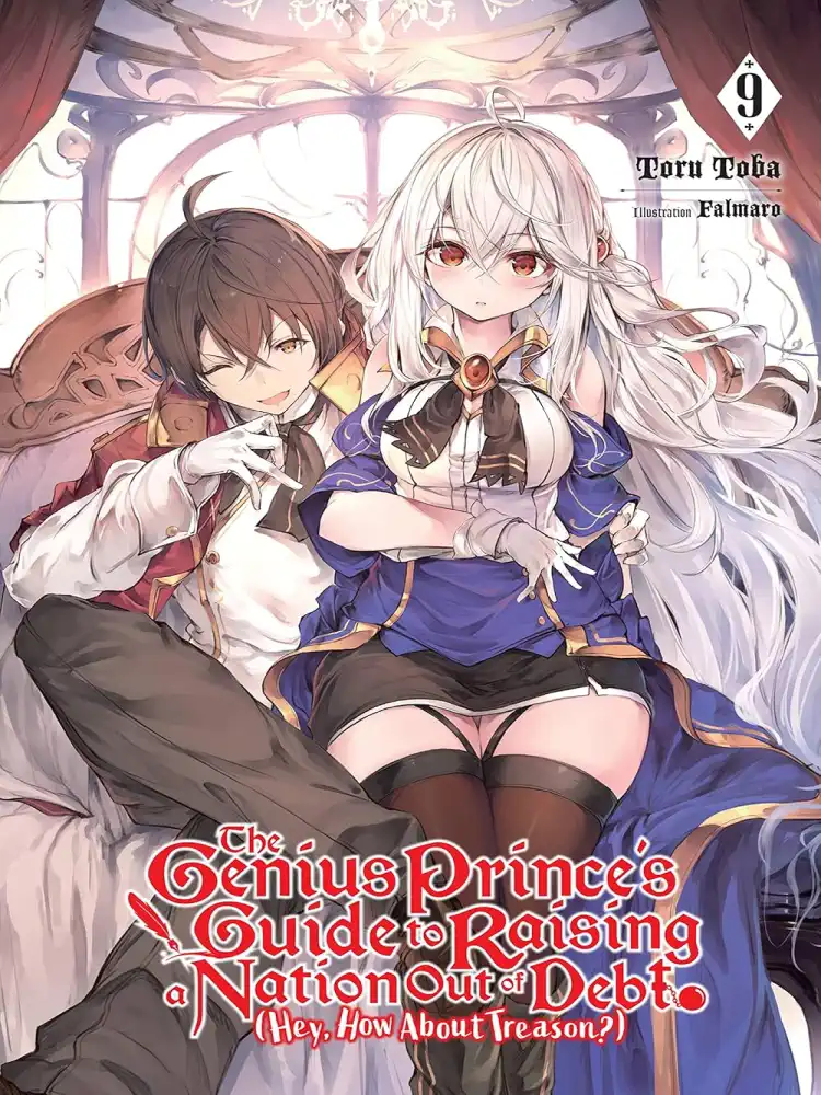 The Genius Prince's Guide to Raising a Nation Out of Debt (Hey, How about Treason?) (Light Novel) Volume 09