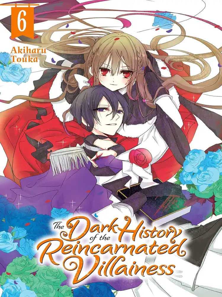 The Dark History of the Reincarnated Villainess Volume 06