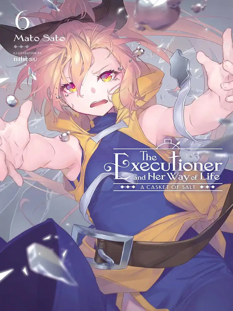 The Executioner and Her Way of Life (Light Novel) Volume 06