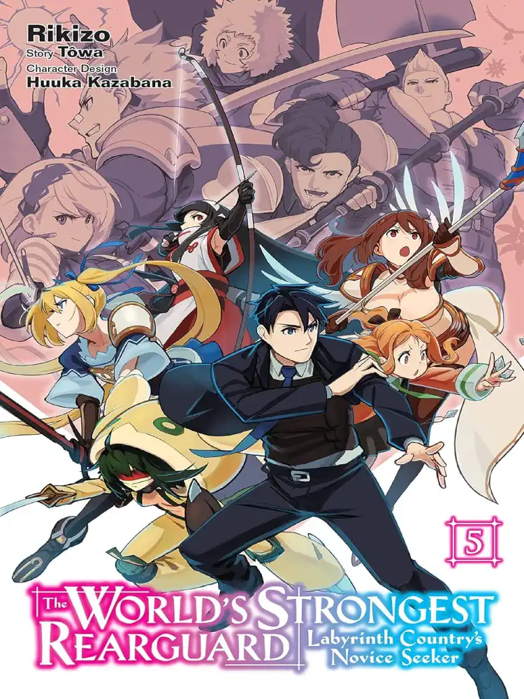 The World's Strongest Rearguard: Labyrinth Country's Novice Seeker Volume 05