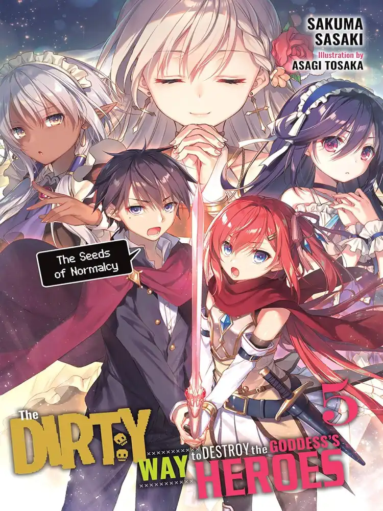 The Dirty Way to Destroy the Goddess's Heroes (Light Novel) Volume 05