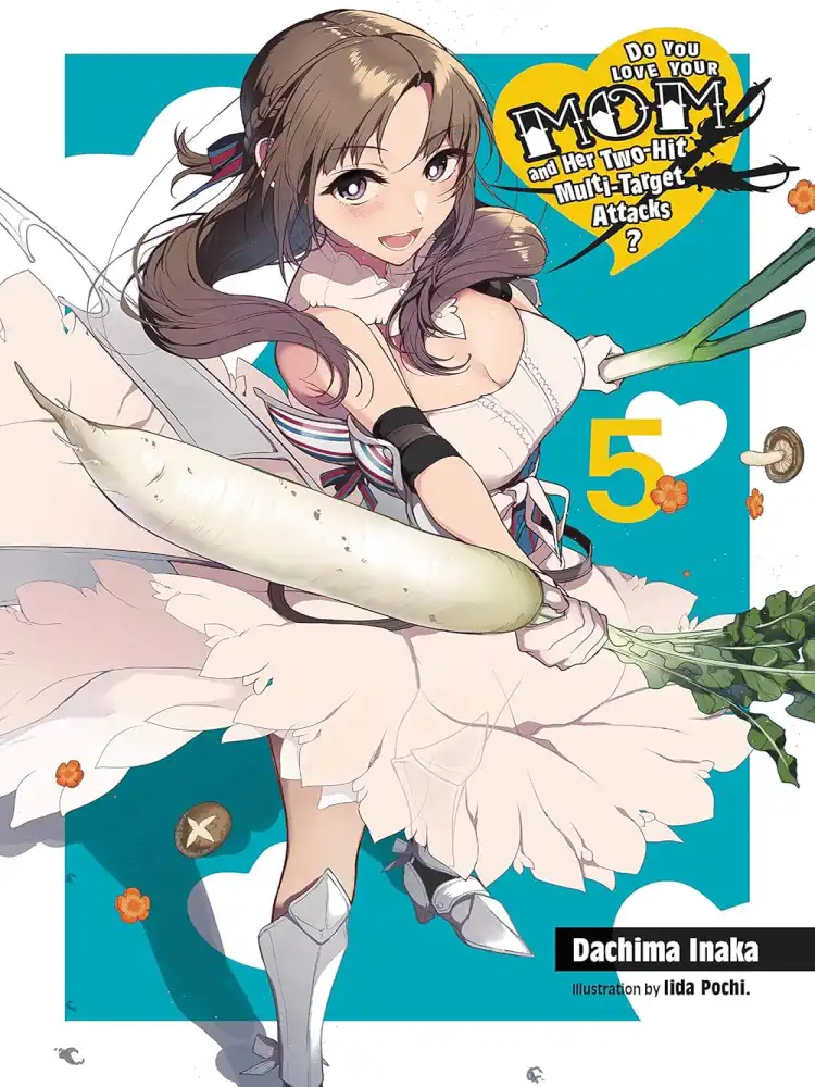9781975359423 Do You Love Your Mom and Her Two-Hit Multi-Target Attacks? (Light Novel) Volume 05