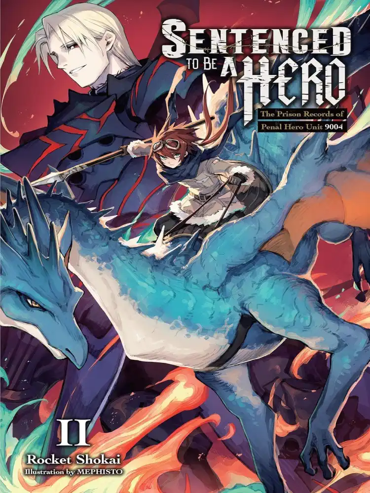 9781975368289 Sentenced to Be a Hero: The Prison Records of Penal Hero Unit 9004 (Light Novel) Volume 02