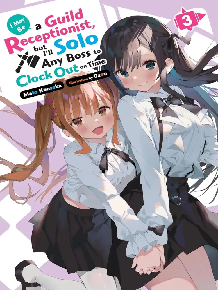 I May Be a Guild Receptionist, But I'll Solo Any Boss to Clock Out on Time (Light Novel) Volume 03