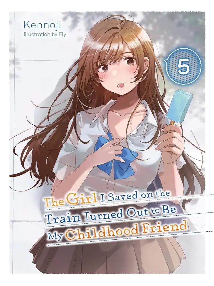 9781975372644 The Girl I Saved on the Train Turned Out to Be My Childhood Friend (Light Novel) Volume 05