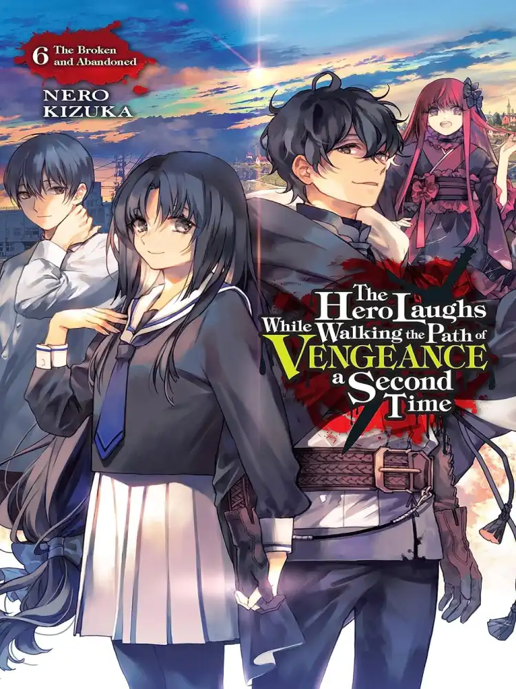 The Hero Laughs While Walking the Path of Vengeance a Second Time (Light Novel) Volume 06