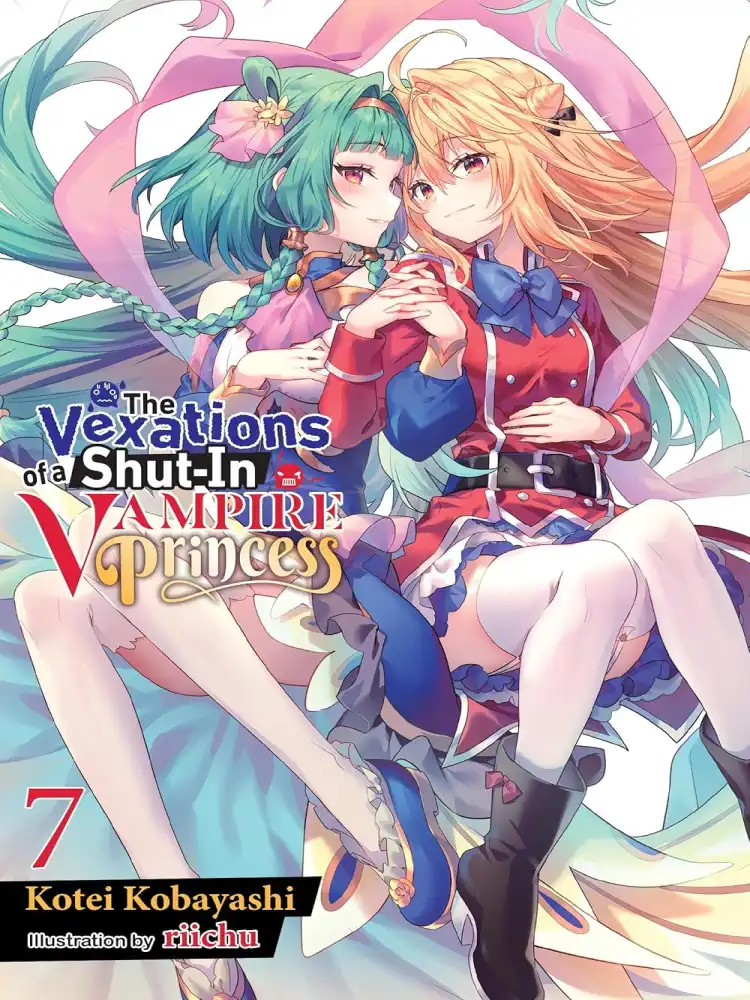 The Vexations of a Shut-In Vampire Princess (Light Novel) Volume 07